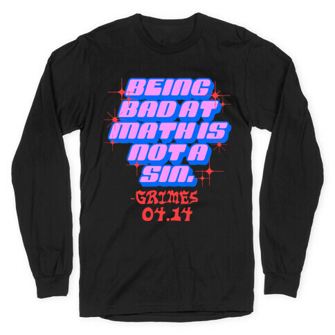 Being Bad At Math Is Not A Sin Grimes Long Sleeve T-Shirt