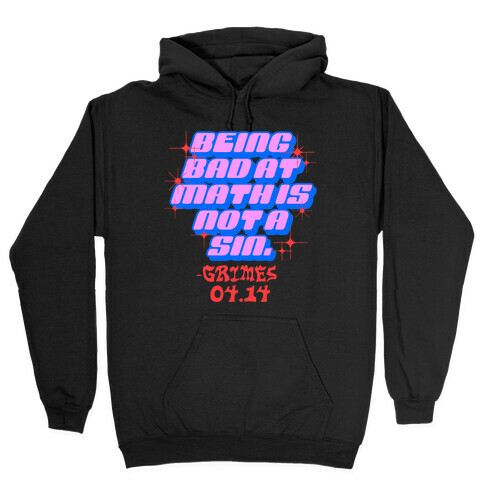 Being Bad At Math Is Not A Sin Grimes Hooded Sweatshirt