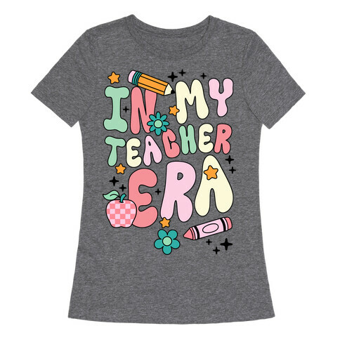 In My Teacher Era Womens T-Shirt