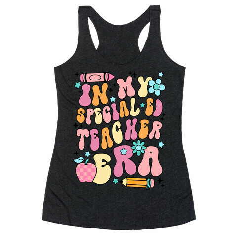 In My Special Ed Teacher Era Racerback Tank Top