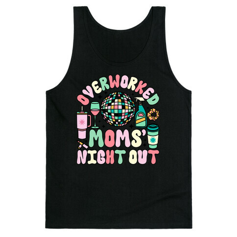 Overworked Moms' Night Out Tank Top