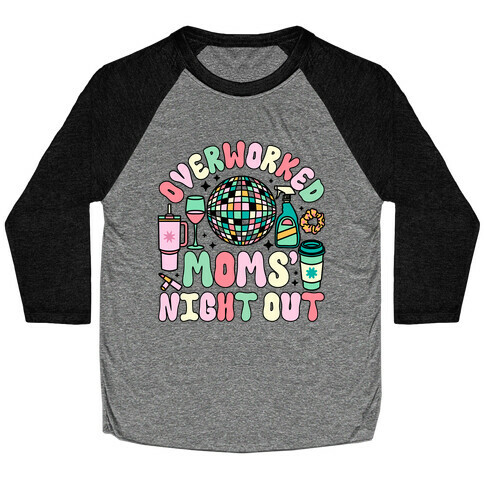 Overworked Moms' Night Out Baseball Tee