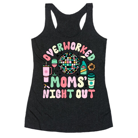 Overworked Moms' Night Out Racerback Tank Top