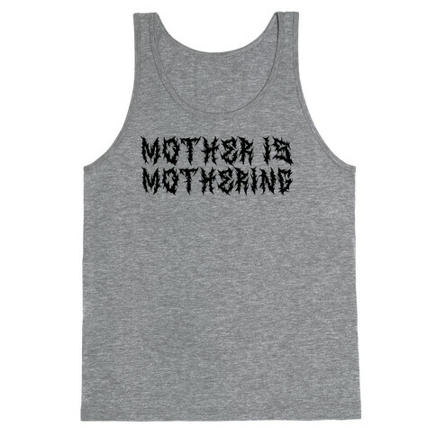 Mother is Mothering Tank Top