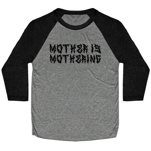 Mother is Mothering Baseball Tee