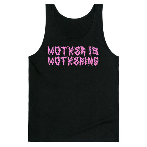 Mother is Mothering Tank Top