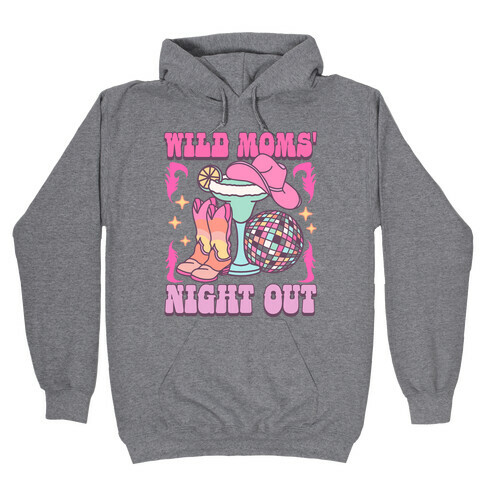 Wild Moms Night Out Hooded Sweatshirt