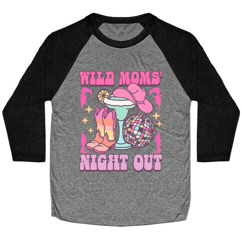 Wild Moms Night Out Baseball Tee