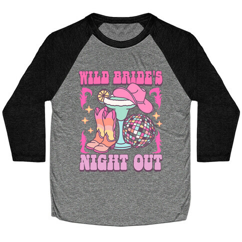 Wild Bride's Night Out Baseball Tee