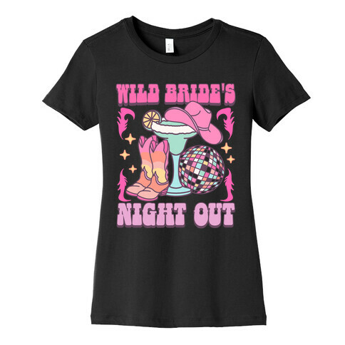 Wild Bride's Night Out Womens T-Shirt