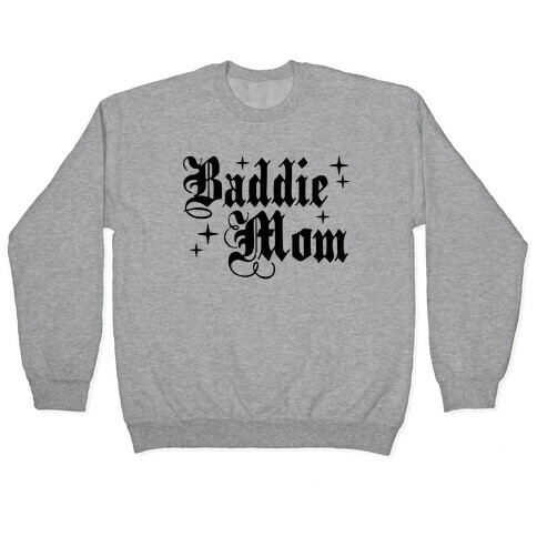 Baddie Mom Pullover