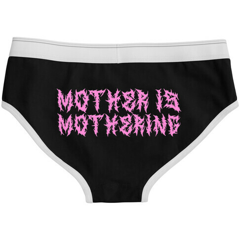 Mother is Mothering underwear