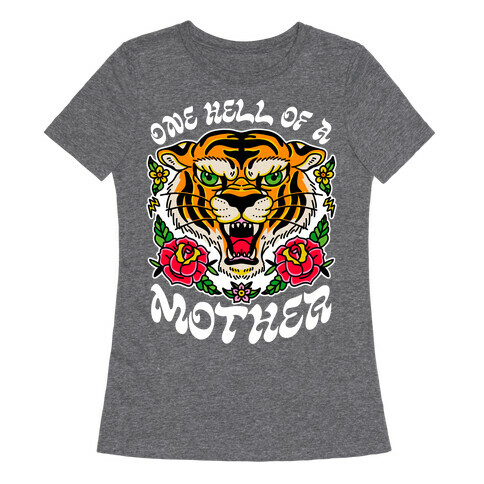 One Hell of a Mother Womens T-Shirt