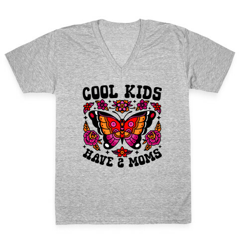Cool Kids Have 2 Moms V-Neck Tee Shirt