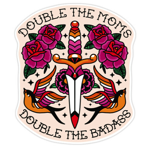 Double The Moms Double The Badass Die Cut Sticker