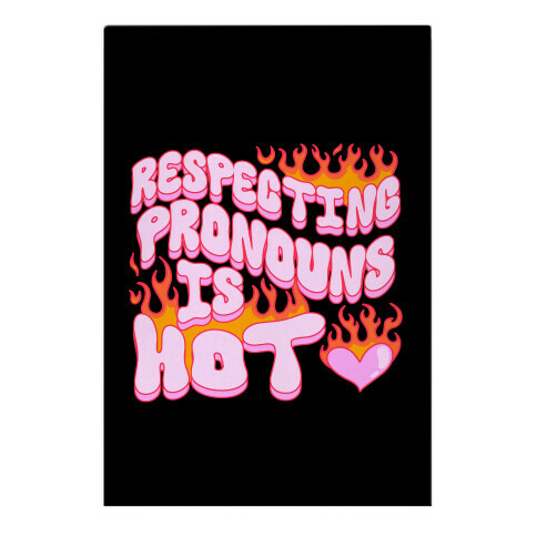 Respecting Pronouns Is Hot Garden Flag