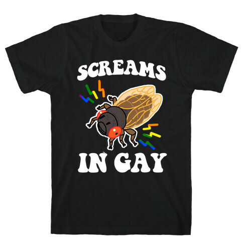 Screams in Gay (Cicada) T-Shirt