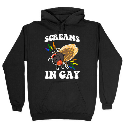 Screams in Gay (Cicada) Hooded Sweatshirt