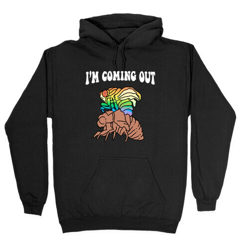  I'm Coming Out  Hooded Sweatshirt