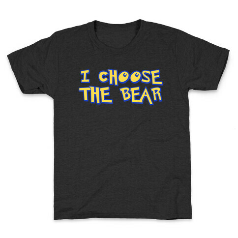 I Choose The Bear (90s Parody) Kids T-Shirt