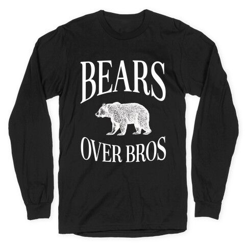 Bears over Bros Long Sleeve T-Shirt