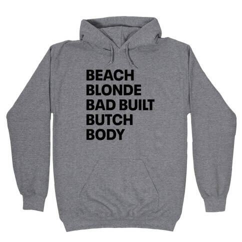 Beach Blonde Bad Built Butch Body Hooded Sweatshirt