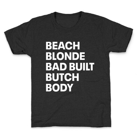 Beach Blonde Bad Built Butch Body Kids T-Shirt