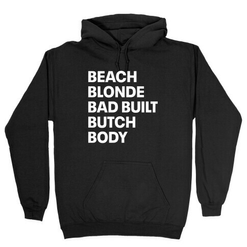 Beach Blonde Bad Built Butch Body Hooded Sweatshirt