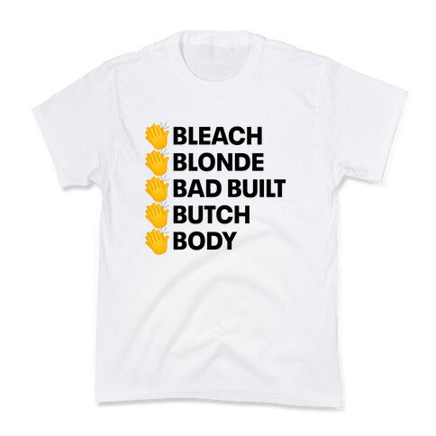 Bleach Blonde Bad Built Butch Body Kids T-Shirt