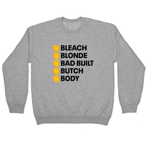 Bleach Blonde Bad Built Butch Body Pullover