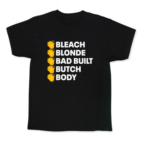 Bleach Blonde Bad Built Butch Body Kids T-Shirt