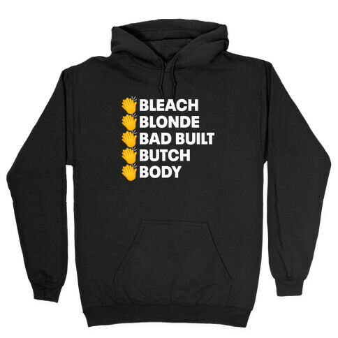 Bleach Blonde Bad Built Butch Body Hooded Sweatshirt