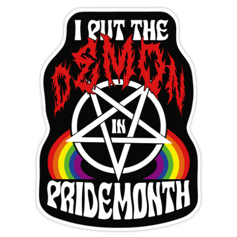 Pentagram I Put The Demon In Pride Month Die Cut Sticker