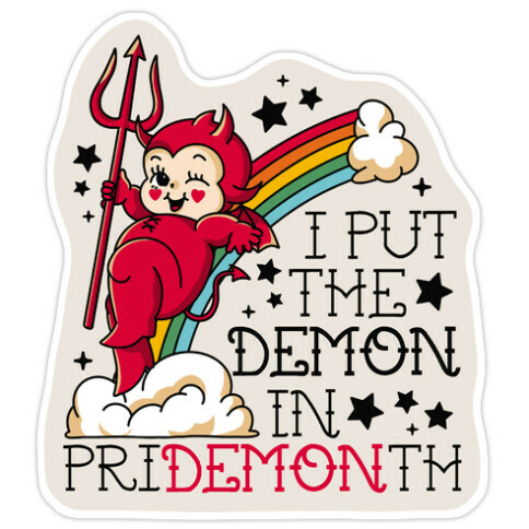White Kewpie Devil I Put the DEMON In Pride Month Die Cut Sticker