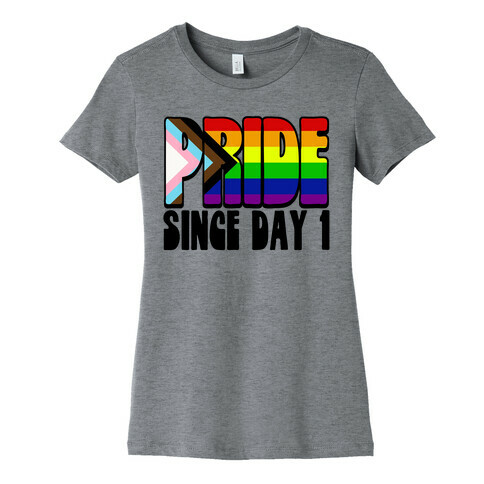 Pride Since Day 1 Womens T-Shirt