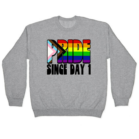 Pride Since Day 1 Pullover