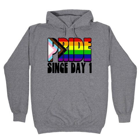 Pride Since Day 1 Hooded Sweatshirt
