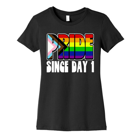 Pride Since Day 1 Womens T-Shirt