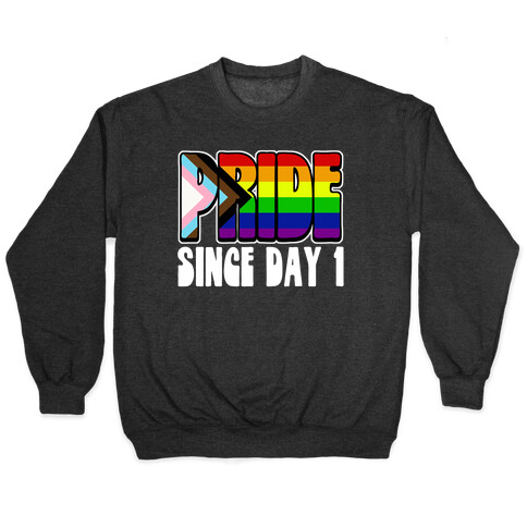 Pride Since Day 1 Pullover