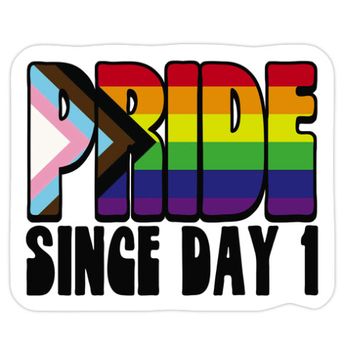 Pride Since Day 1 Die Cut Sticker