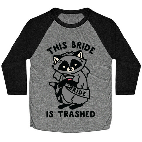 This Bride is Trashed Raccoon Bachelorette Party Baseball Tee