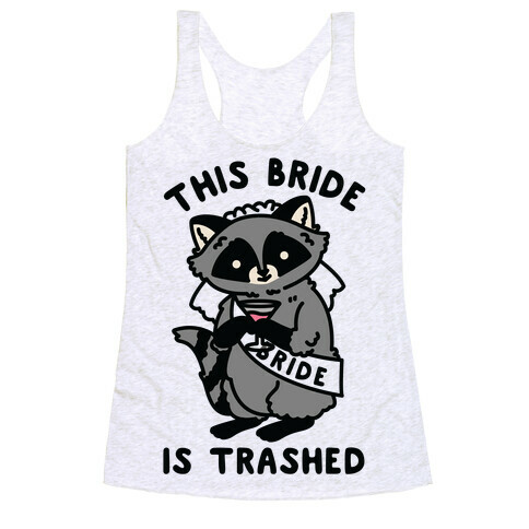 This Bride is Trashed Raccoon Bachelorette Party Racerback Tank Top