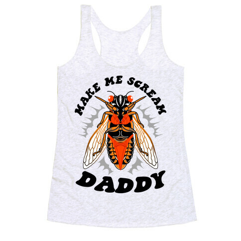 Make Me Scream Daddy Cicada  Racerback Tank Top
