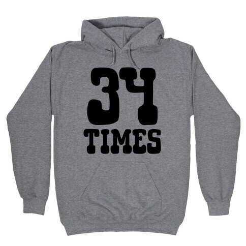 34 Times Trump Convicted Hooded Sweatshirt