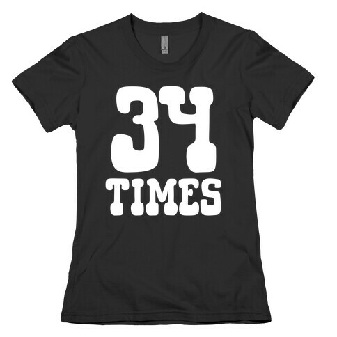 34 Times Trump Convicted Womens T-Shirt