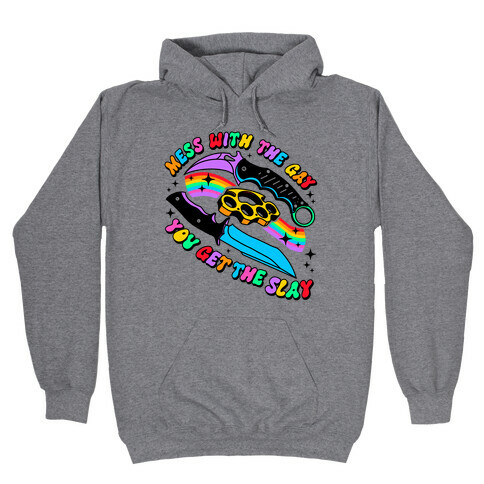 Mess With The Gay You Get The Slay Knives Hooded Sweatshirt
