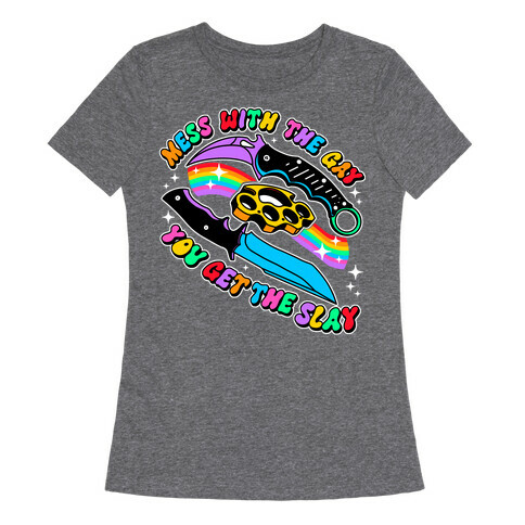 Mess With The Gay You Get The Slay Knives Womens T-Shirt