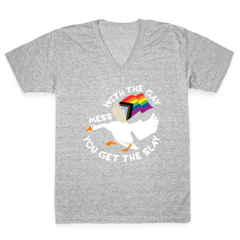 Mess With The Gay You Get The Slay Goose V-Neck Tee Shirt