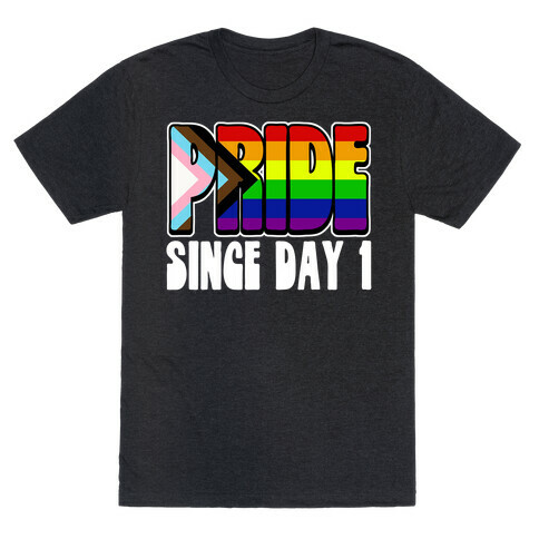 Pride Since Day 1 T-Shirt
