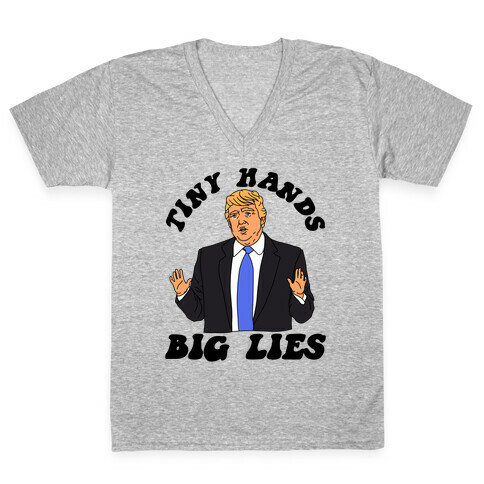 Tiny Hands Big Lies Trump V-Neck Tee Shirt
